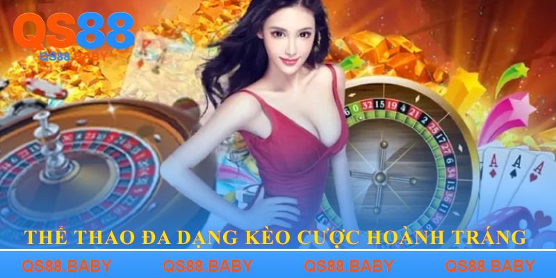 Thể thao đa dạng kèo cược hoành tráng 